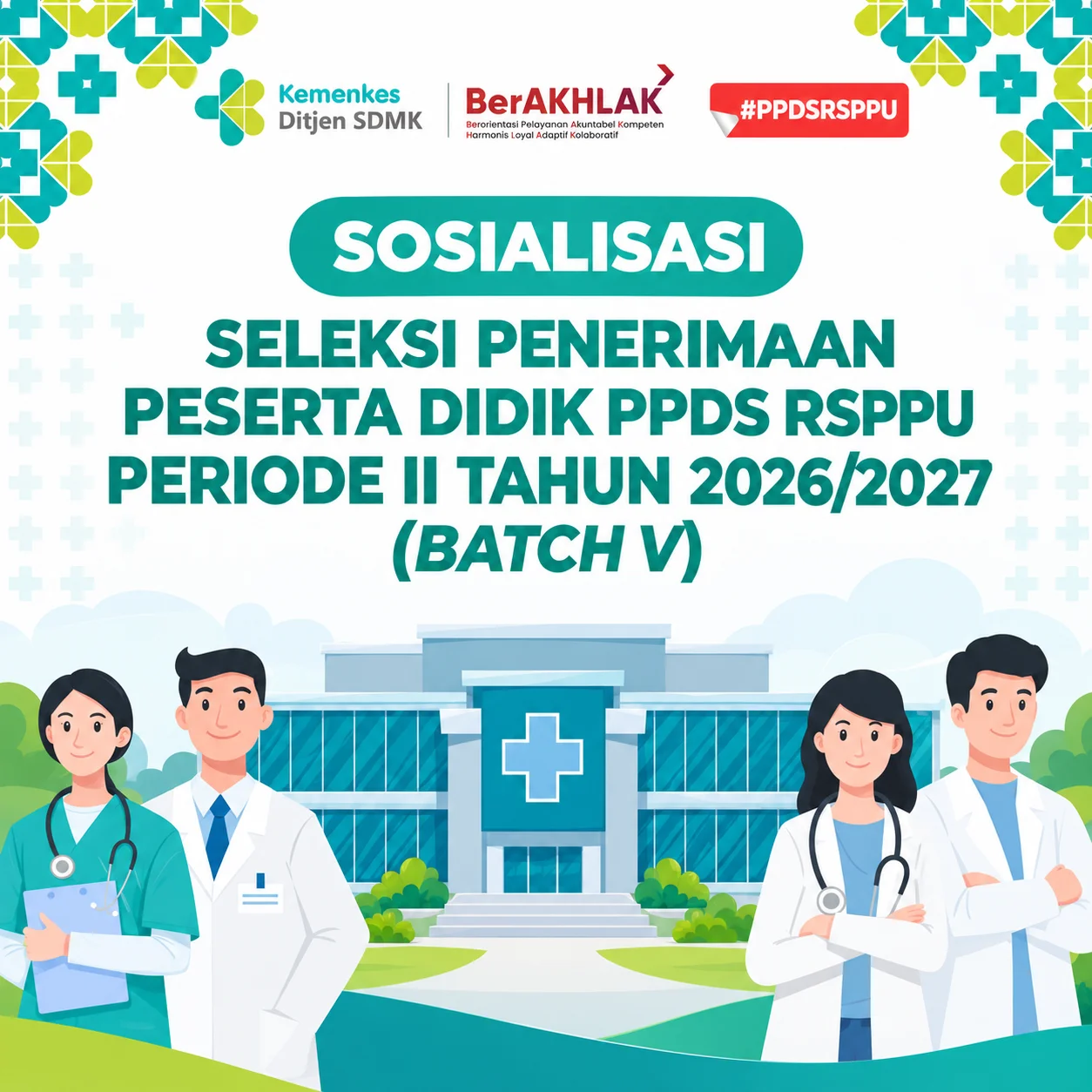 Sosialisasi Penerimaan PPDS RSPPU Periode II Tahun 2026/2027 Batch V